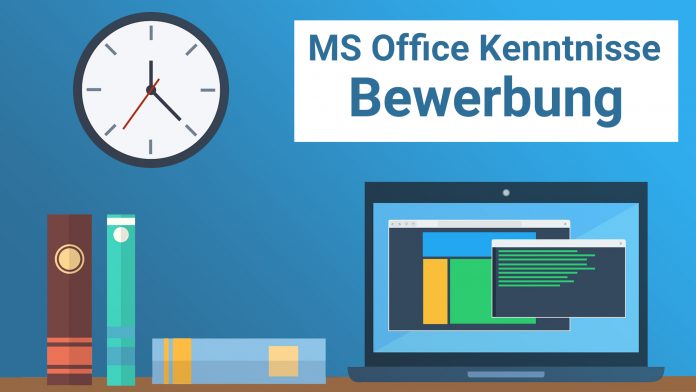MS-Office-Kenntnisse in der Bewerbung / Anschreiben / Lebenslauf