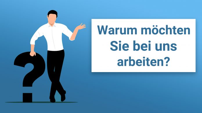 Warum möchten Sie bei uns arbeiten? - Antwort Beispiele