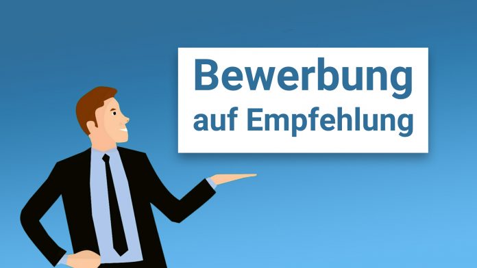 Bewerbung auf Empfehlung