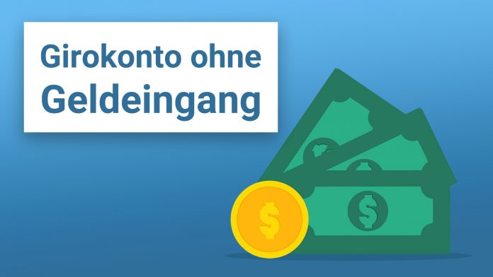 Girokonto ohne Geldeingang